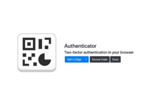 Authenticator 在瀏覽器產生雙重驗證碼，也能安全備份到雲端硬碟（Chrome、Edge、Firefox）
